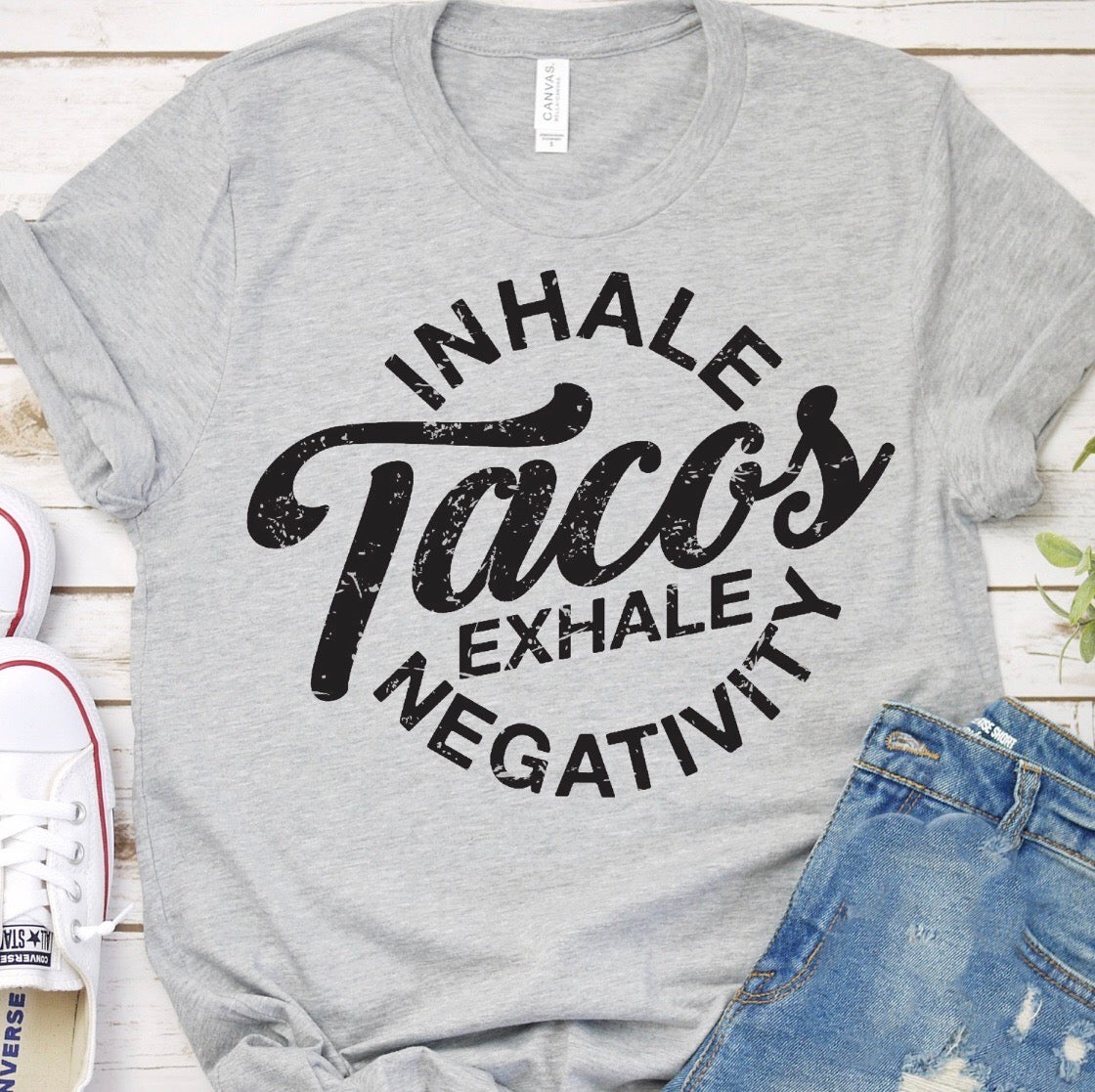 Inhale Taco Exhale Negativity