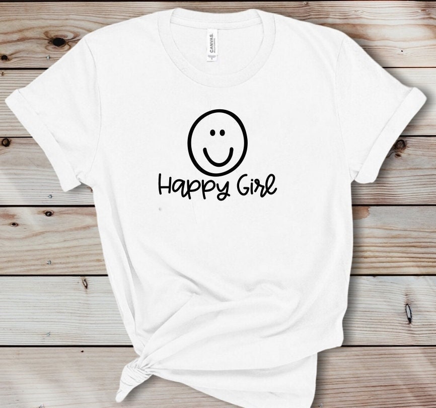 Happy Girl Shirt!